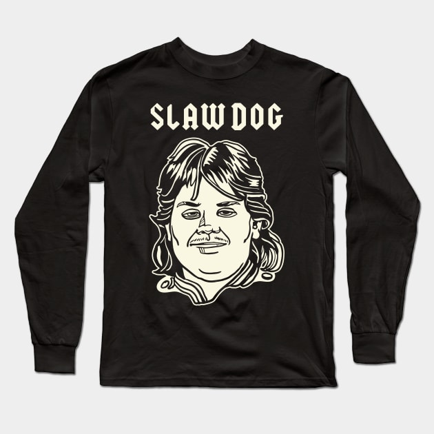SLAWDOG - The Pat Byrne Edition Long Sleeve T-Shirt by goodrockfacts